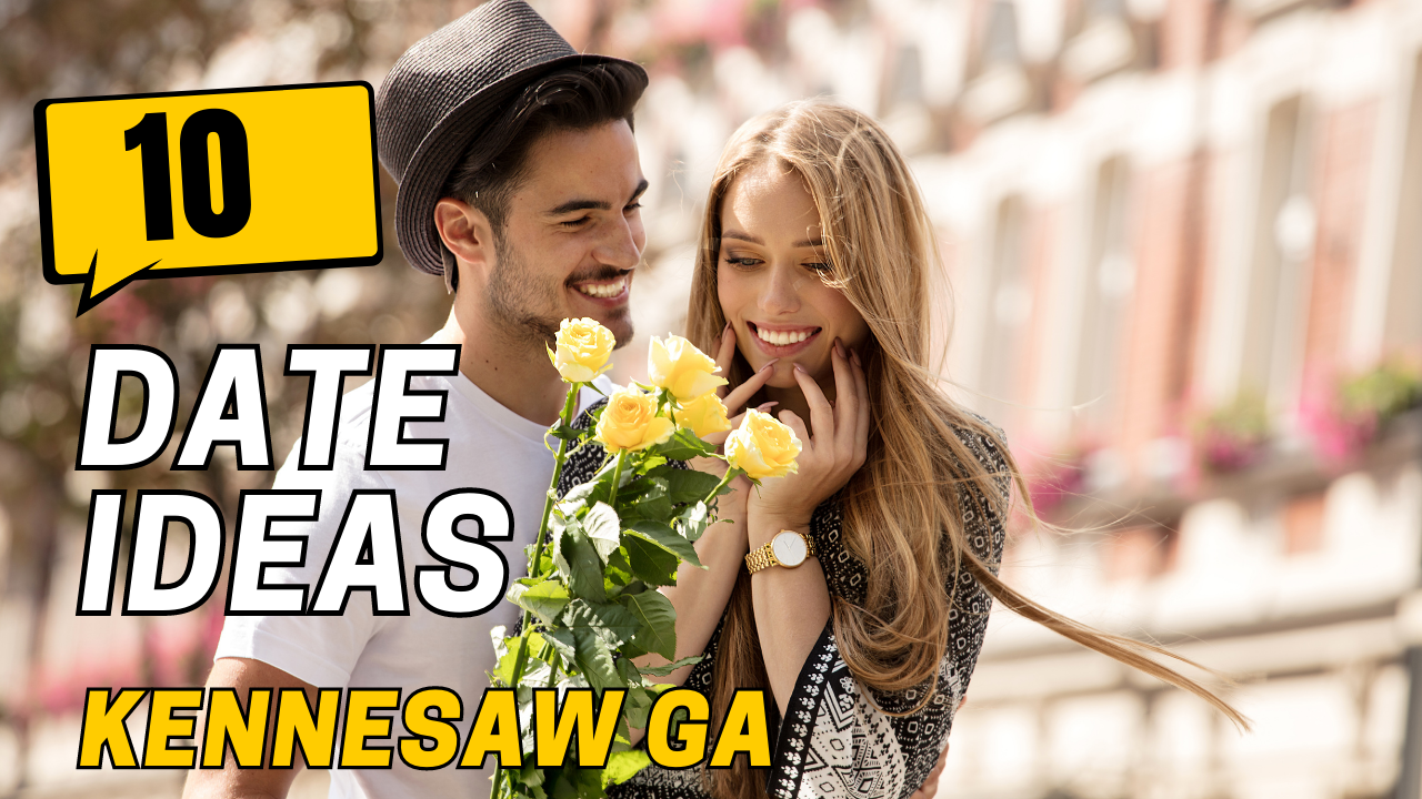 Date Ideas In Kennesaw GA date-ideas-in-kennesaw-ga